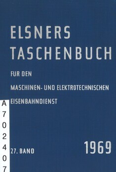 Elsners Taschenbuch für den Maschinen- und Elektrotechnischen Eisenbahndienst 27. Band 1969